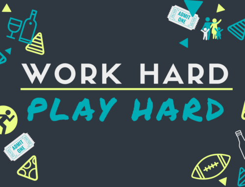 3/7/19 – Work Hard | Play Hard